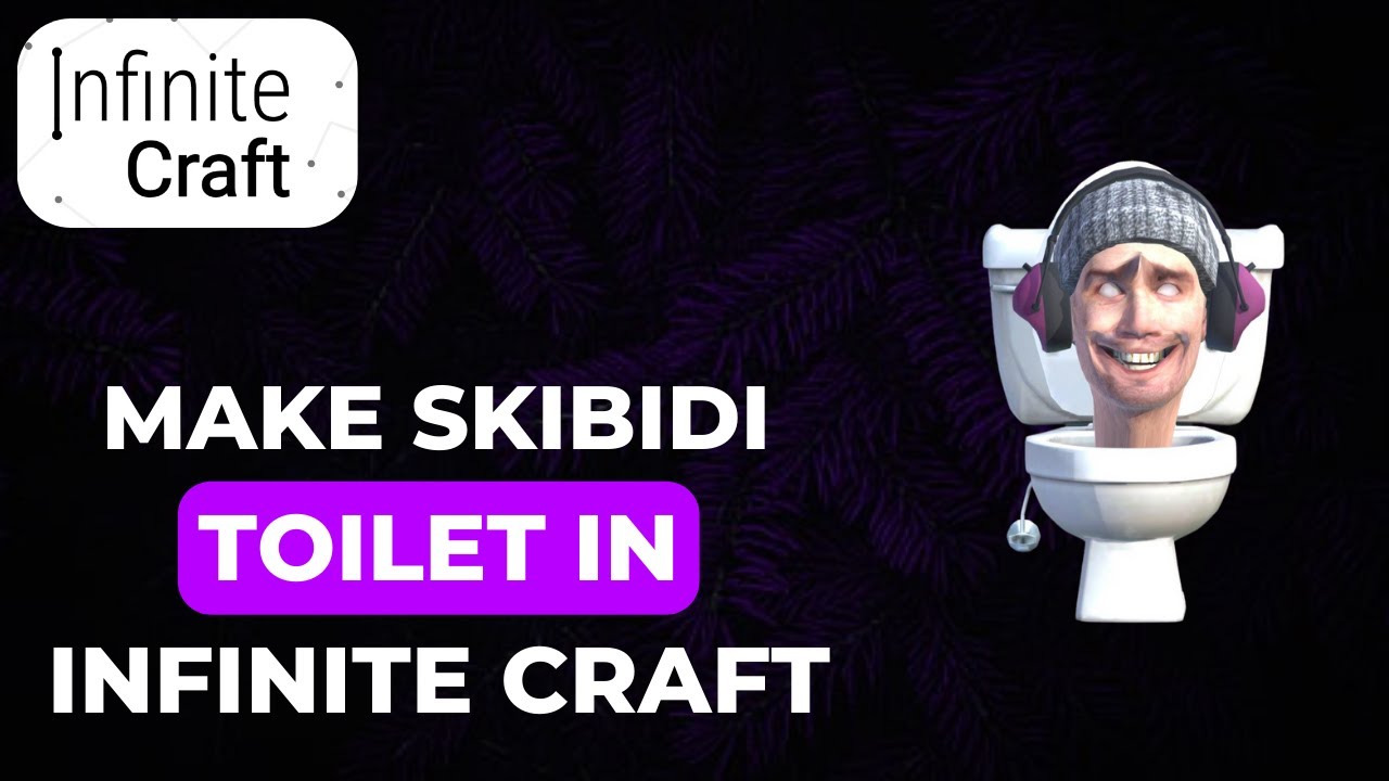 How to Make Skibidi Toilet in Infinite Craft